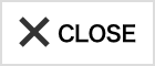 CLOSE